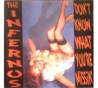 Infernos, The - Don'T Know What You'Re Missin'