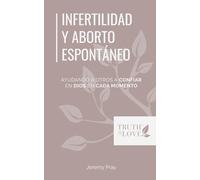 Infertilidad y aborto espontáneo: Ayudando a otros a confiar en Dios en cada momento (La serie de soluciones bíblicas)