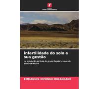 infertilidade do solo e sua gestão: na produção agrícola do grupo Kagabi: o caso da aldeia de Mbiza