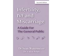 Infertility, IVF and Miscarriage: A Guide For The General Public