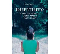 Infertility: When Your Dreams Don't Match God's Plans