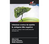 Infezione cronica da epatite B, antigene HBe negativo: Profilo clinico e biologico e fattori predittivi della perdita dell'antigene HBs