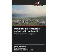 Infezioni da lentivirus dei piccoli ruminanti: Diagnosi, epidemiologia e patogenesi