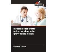 Infezioni del tratto urinario: donne in gravidanza e non