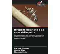Infezioni malariche e da virus dell'epatite: Sieroepidemiologia delle coinfezioni asintomatiche da Plasmodium Falciparum e virus dell'epatite tra i donatori di sangue