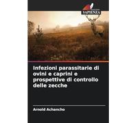 Infezioni parassitarie di ovini e caprini e prospettive di controllo delle zecche