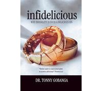 INFIDELICIOUS: Why Infidelity is such a delicious sin! (MARRIAGE)
