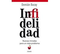 Infidelidad: Nuevas Miradas Para Un Viejo Problema