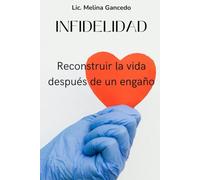 INFIDELIDAD. Reconstruir la vida después de un engaño