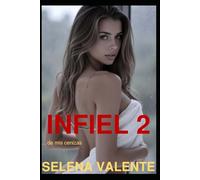 INFIEL 2. DE MIS CENIZAS (MUJERES INFIELES)