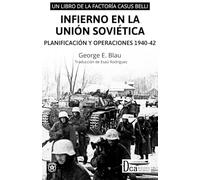 Infierno en la Unión Soviética: Planificación y Operaciones para Barbarroja de 1940 a 1942 (Básicos Segunda Guerra Mundial - Casus Belli Podcast)