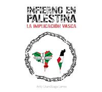 Infierno en Palestina. La implicación vasca: Reflexiones de un vasco enfermo