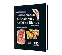 INFILTRACIONES ARTICULARES Y DE TEJIDO BLANDO GUIA PRACTICA