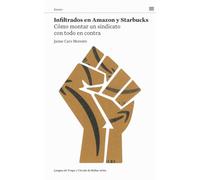 Infiltrados en Amazon y Starbucks: Cómo montar un sindicato con todo en contra (ENSAYO)