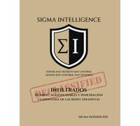 INFILTRADOS: HUMINT, agentes dobles y penetración clandestina de las redes yihadistas (SIGMA INTELLIGENCE)