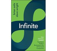 Infinite: A Blueprint for Leading in the Age of AI