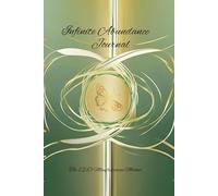 Infinite Abundance Journal: 30 Daily Prompts and Affirmations to Manifest Money, Wealth, and Success with the 12x3 Method