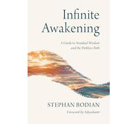 Infinite Awakening: A Guide to Nondual Wisdom and the Pathless Path