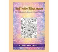 Infinite Blossoms: A Therapeutic Flower Coloring Book