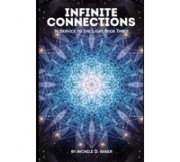 Infinite Connections: In Service to the Light Book Three