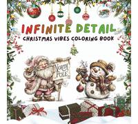 Infinite Detail: Christmas Vibes Coloring Book