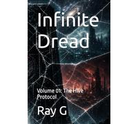 Infinite Dread: Volume 01: The Hive Protocol: 1