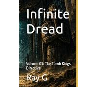Infinite Dread: Volume 03: The Tomb Kings Directive: 3