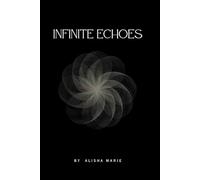 Infinite Echoes: Poetic Stories of Resilience After Abuse and Loss