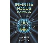 Infinite Focus Formula for Students: Rewire Your Mind, Defeat Distractions, Master Deep Study Habits and Achieve Academic Success Without Stress or Burnout (Winning Skills)