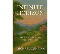 Infinite Horizon: Daily Reflections on The Shanti Gita (The Salão of Living Light Book Series)