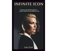 Infinite Icon: The Woman the World Laughed At - and the Truth We Never Bothered to See (Inside the Storyroom)