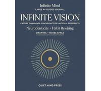 Infinite Mind - The Only Guided Meditation Journal to Track Signs, Synchronicities, Intuition, and Divine Downloads (A4): Record the Magic.