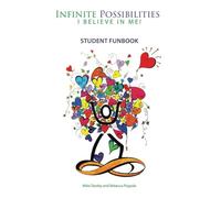 Infinite Possibilities: I Believe in Me!: Student Funbook