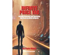 Infinite Price Tag: Staying Relevant and Surviving the Tech Era With Integrity