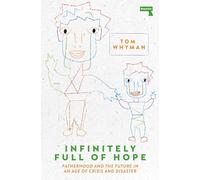 Infinitely Full of Hope: Fatherhood and the Future in an Age of Crisis and Disaster