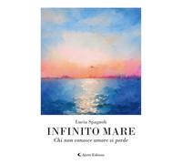 Infinito mare. Chi non conosce amore si perde