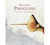 Infinito Pinocchio. Nel legno l'anima viva del burattinaio senza fili