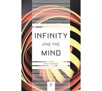 Infinity and the Mind: The Science and Philosophy of the Infinite: 63 (Princeton Science Library)