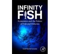 Infinity Fish: Economics And The Future Of Fish And Fisheries