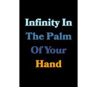 Infinity In The Palm Of Your Hand: Inspirational Writing Journal | Gift for Travelers, Poets, Thinkers & Creative Writers | Perfect Stocking Stuffer ... Elephant Idea | 120 lined pages, 6x9 inches