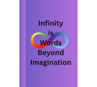 Infinity Is Words Beyond Imagination: Journal Planner Diary For Them For Her For Him