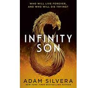 Infinity Son: Adam Silvera (Infinity cycle, 1)