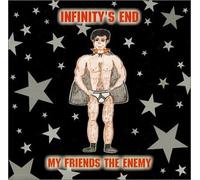 Infinity's End - My Friends The Enemy (US Import)