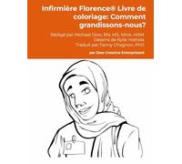 Infirmière Florence® Livre de coloriage: Comment grandissons-nous?
