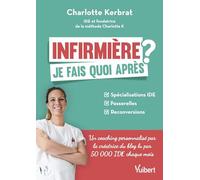 Infirmière : je fais quoi après ?: Spécialisations IDE, Passerelles, Reconversion