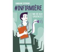 #infirmière: Ma vie aux urgences