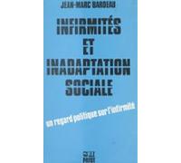 Infirmités Et Inadaptation Sociale : Pour Une Étude Socio-politique De