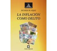 LA INFLACIÓN COMO DELITO (Derecho y Libertad)