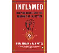 Inflamed: Deep Medicine and the Anatomy of Injustice