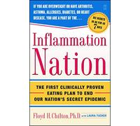 Inflammation Nation: The First Clinically Proven Eating Plan to End Our Nation's Secret Epidemic